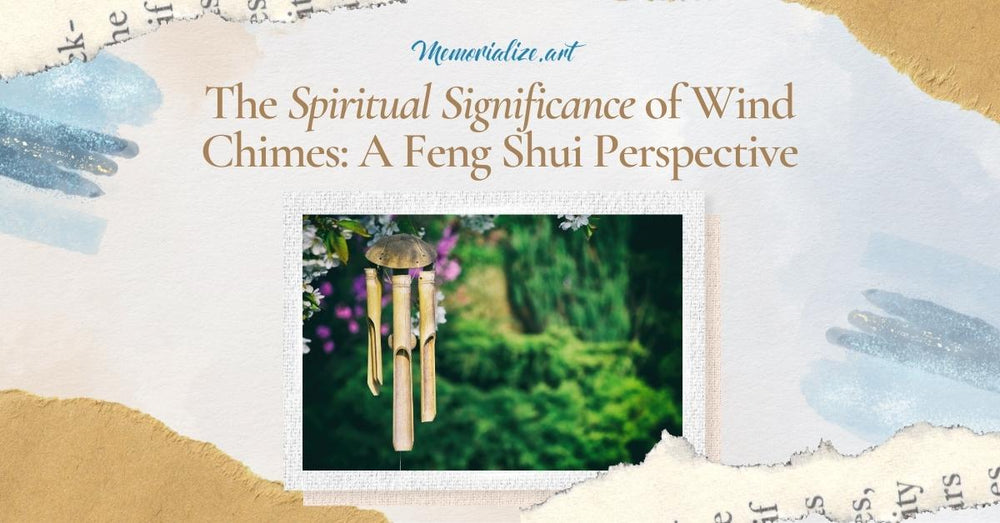 The Spiritual Significance of Wind Chimes: A Feng Shui Perspective