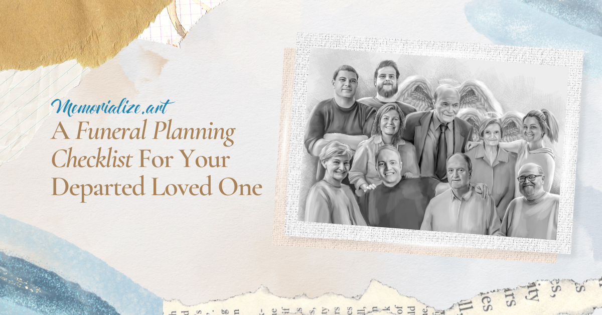 Funeral Planning Checklist For Your Departed Loved One Memorialize Art