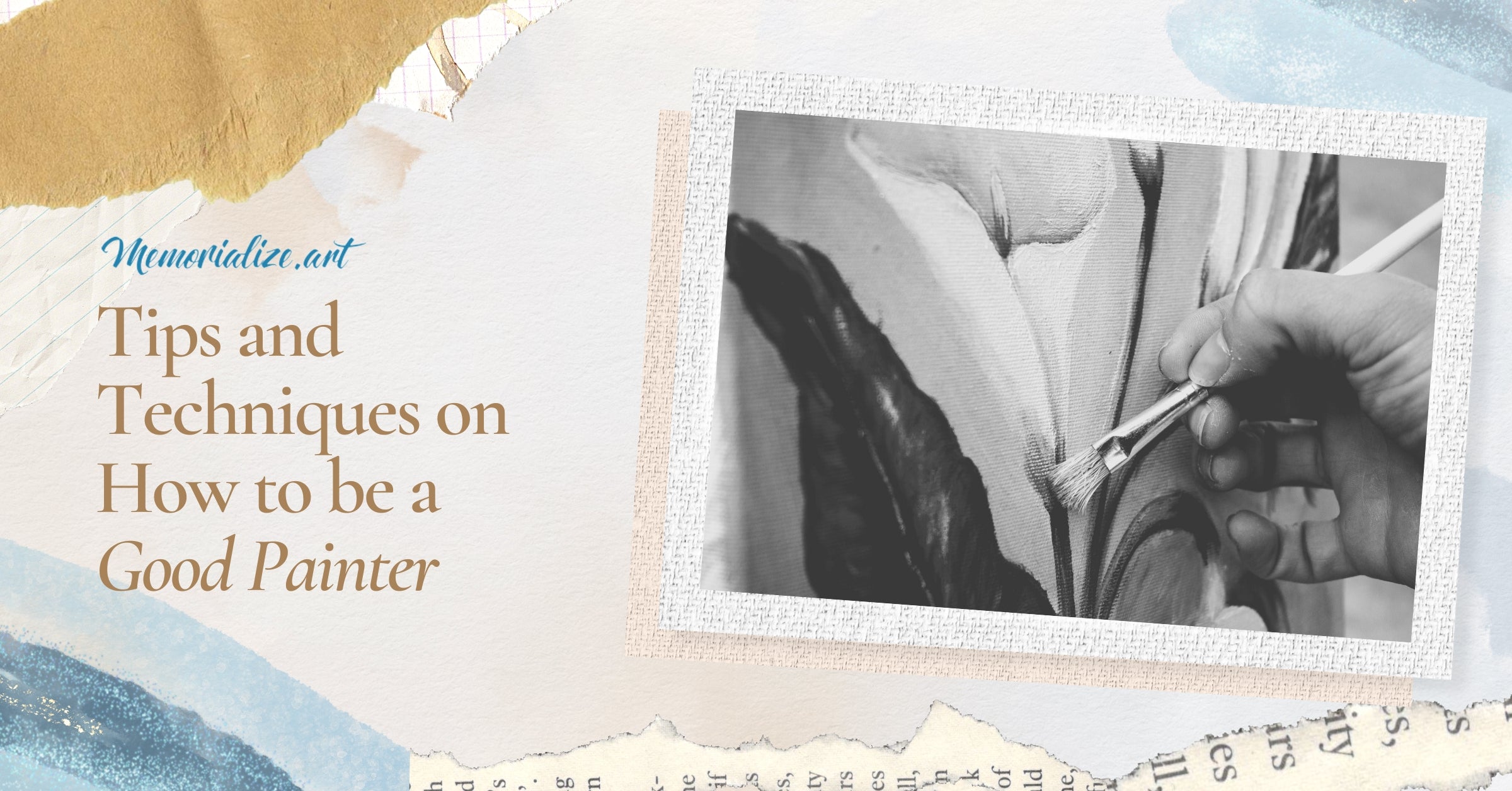 Tips and Techniques on How to be a Good Painter Memorialize Art