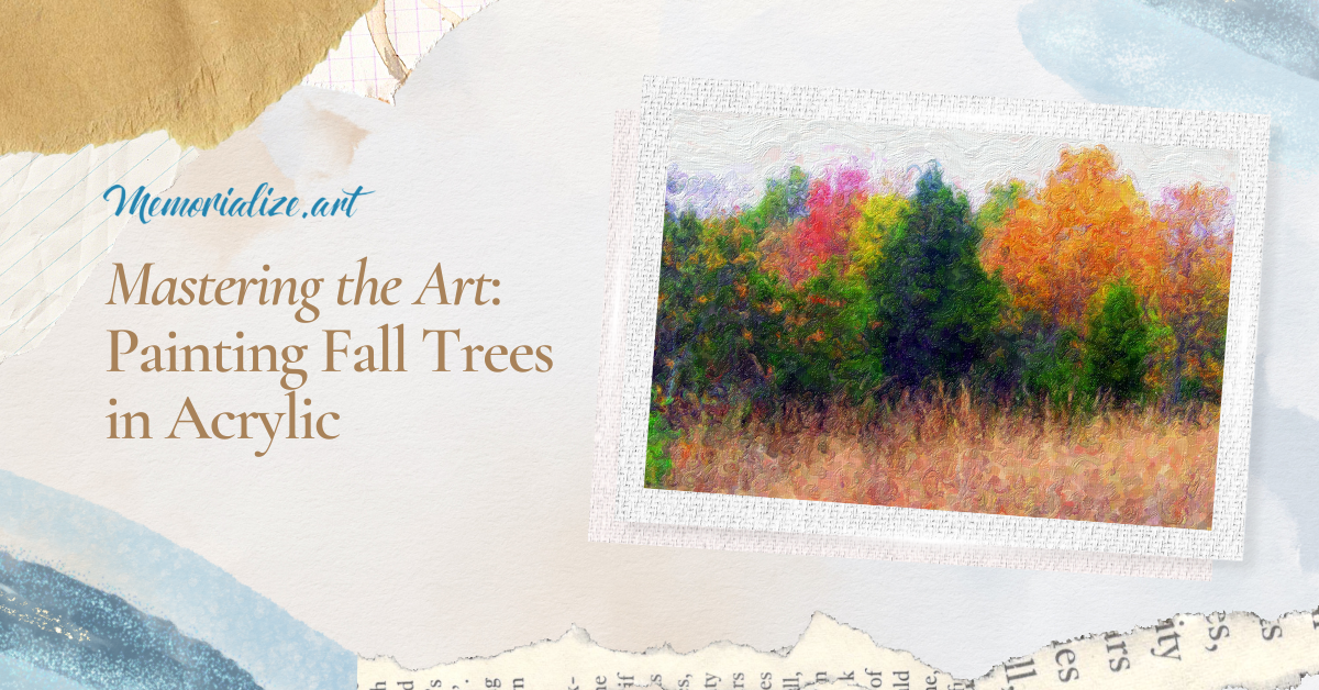 Mastering the Art | Painting Fall Trees in Acrylic | Memorialize Art