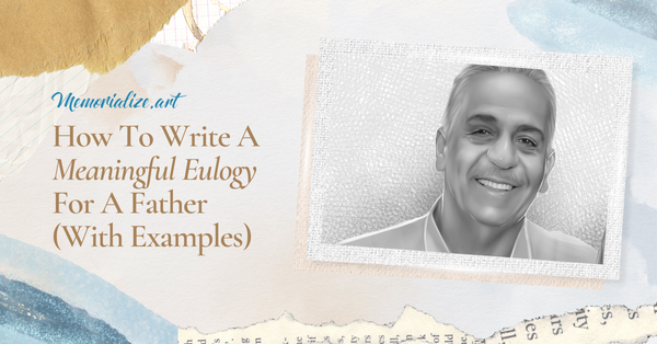 How To Write A Meaningful Eulogy For A Father (With Examples)