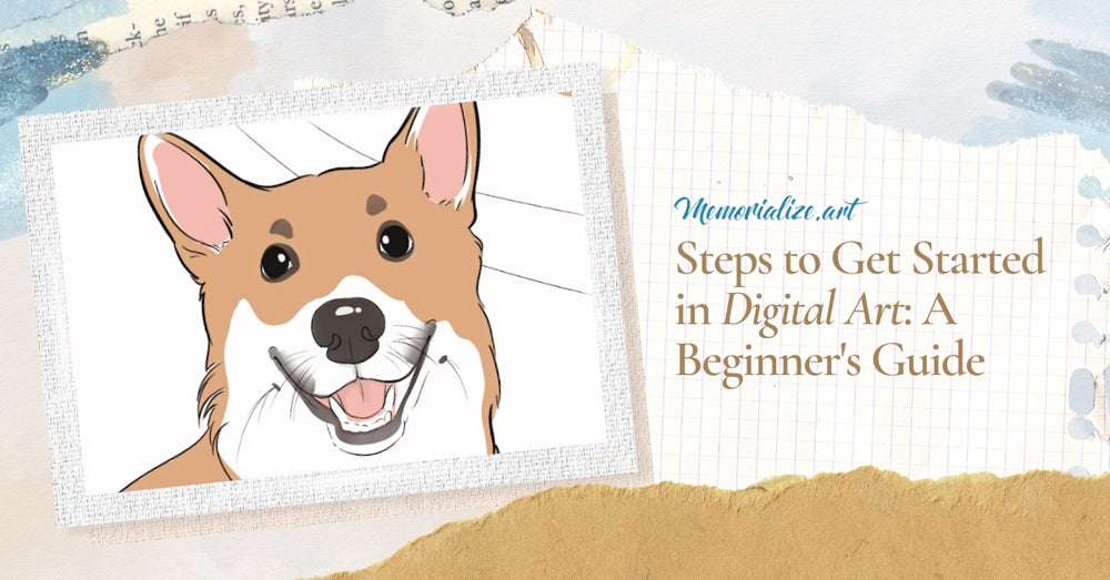 5 Steps to Get Started in Digital Art: A Beginner's Guide | Memorialize Art