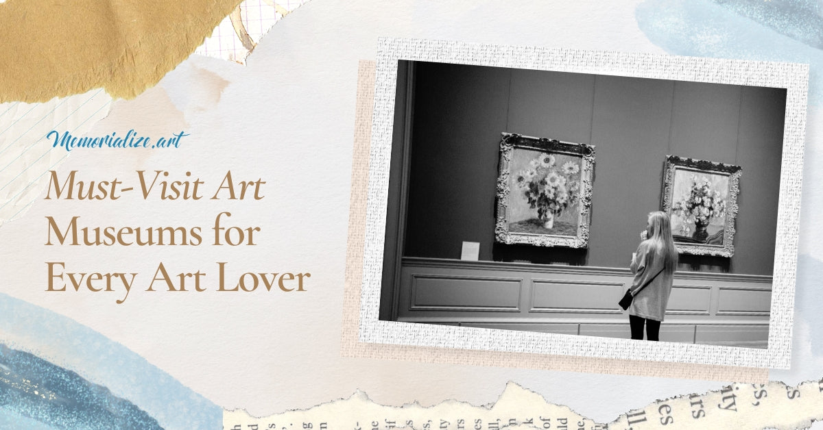 11 MustVisit Art Museums for Every Art Lover Memorialize Art