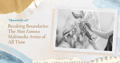 Breaking Boundaries: The Most Famous Multimedia Artists of All Time | Memorialize Art