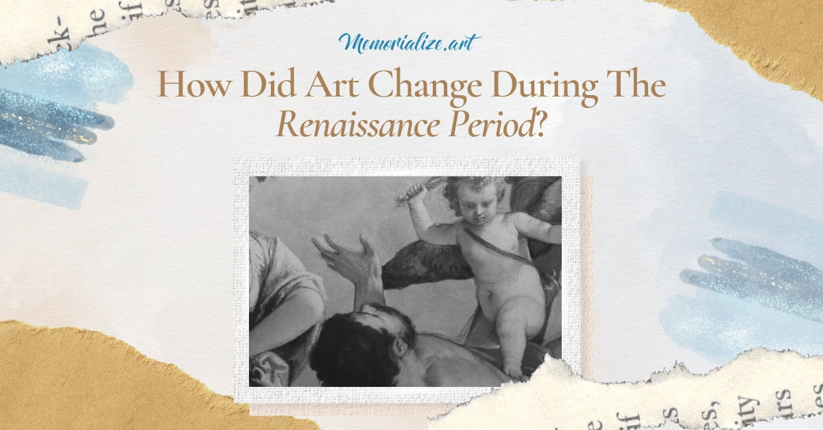 How Did Art Change During The Renaissance Period? | Memorialize Art