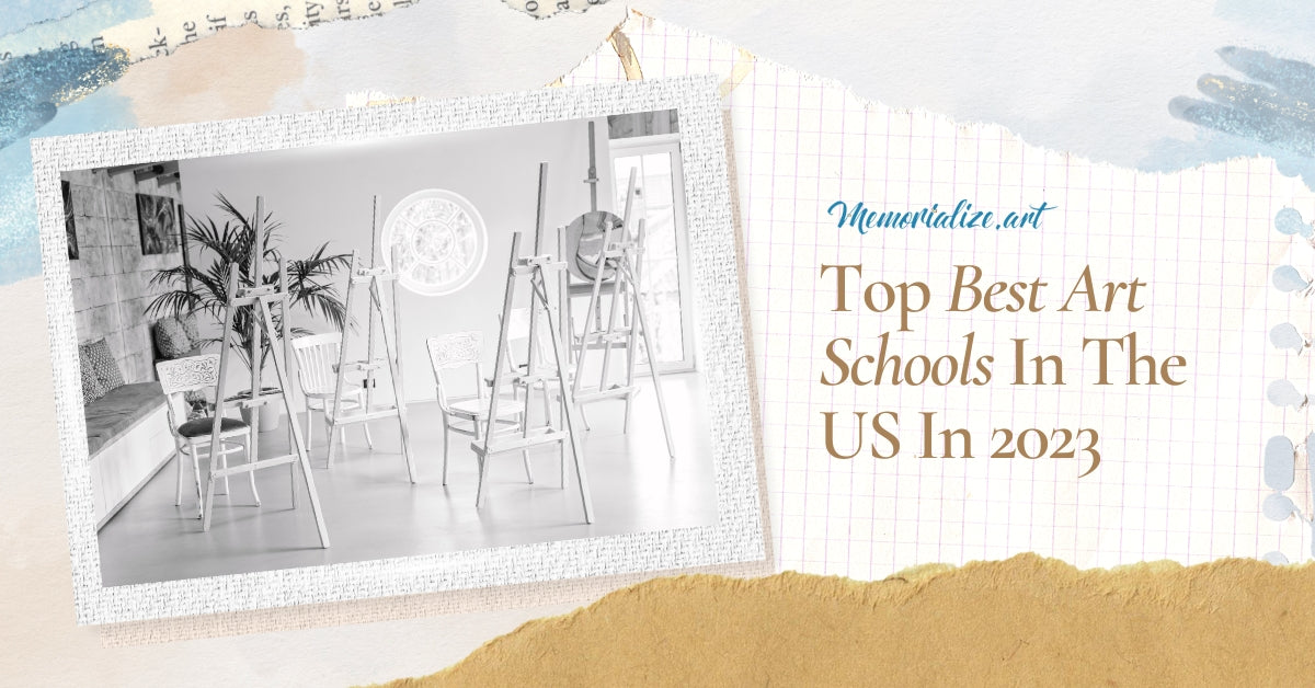 Top 4 Best Art Schools In The US In 2023 Memorialize Art