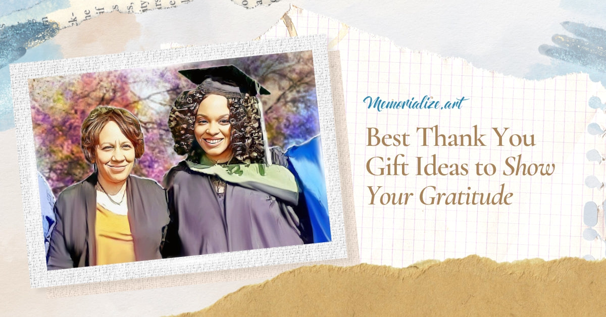 8 Best Thank You Gift Ideas to Show Your Gratitude | Memorialize Art