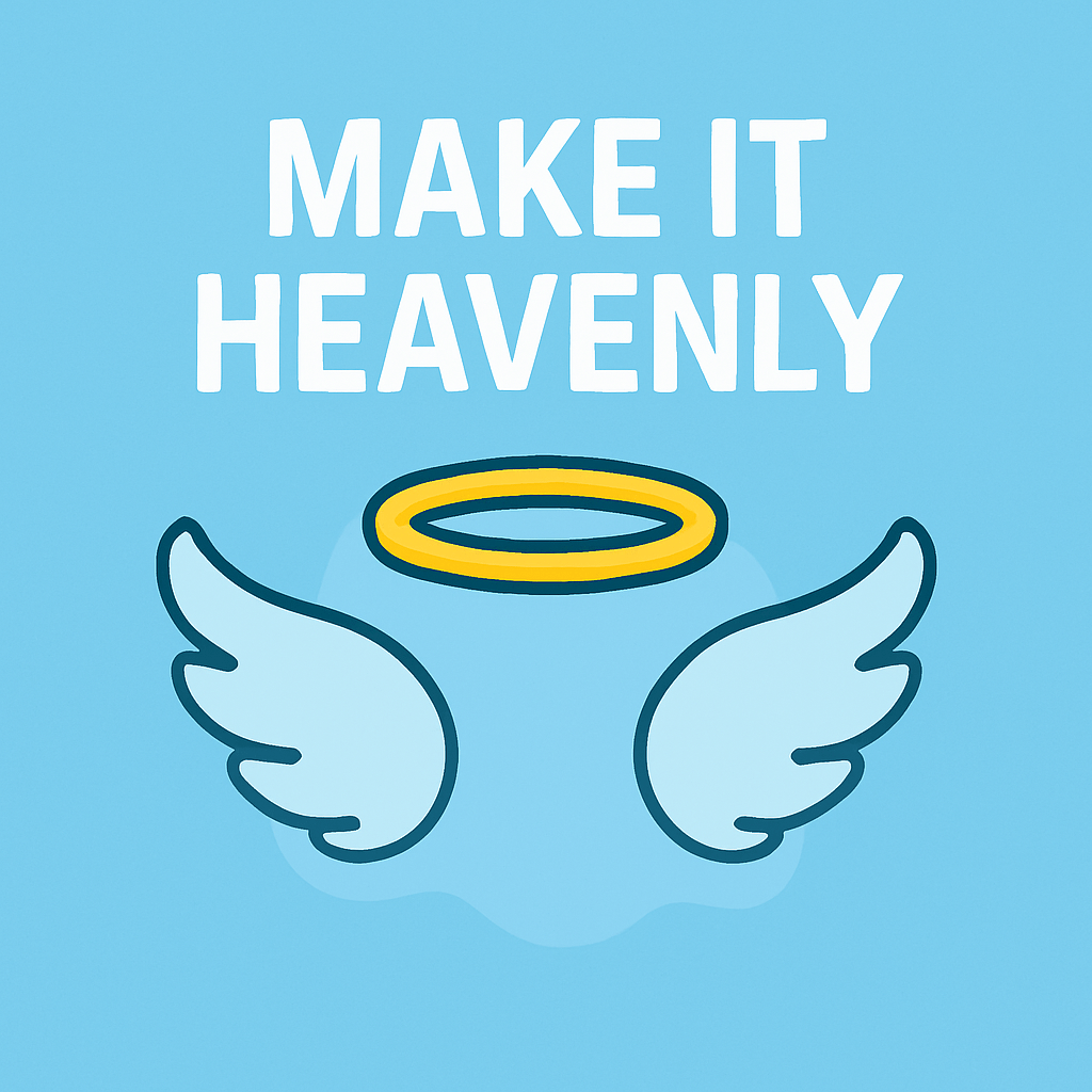 Make it Heavenly
